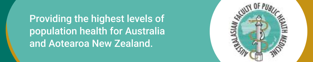 Providing the highest levels of population health for Australia and Aotearoa New Zealand.